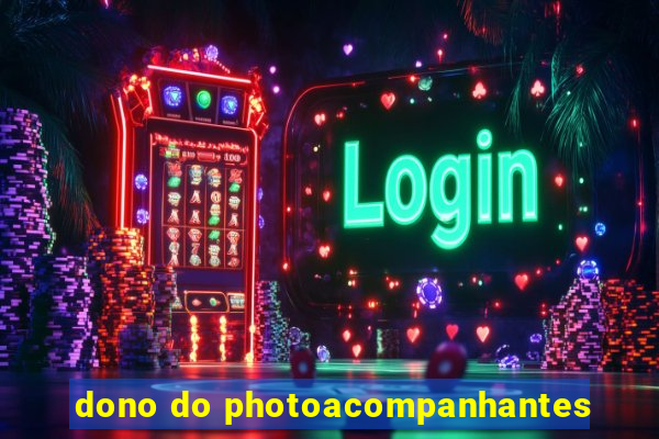 dono do photoacompanhantes